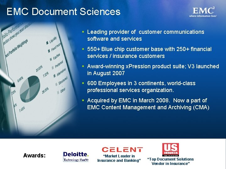 EMC Document Sciences § Leading provider of customer communications software and services § 550+