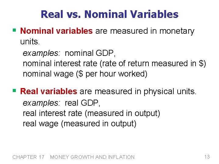 Real vs. Nominal Variables § Nominal variables are measured in monetary units. examples: nominal