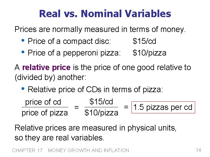 Real vs. Nominal Variables Prices are normally measured in terms of money. • Price