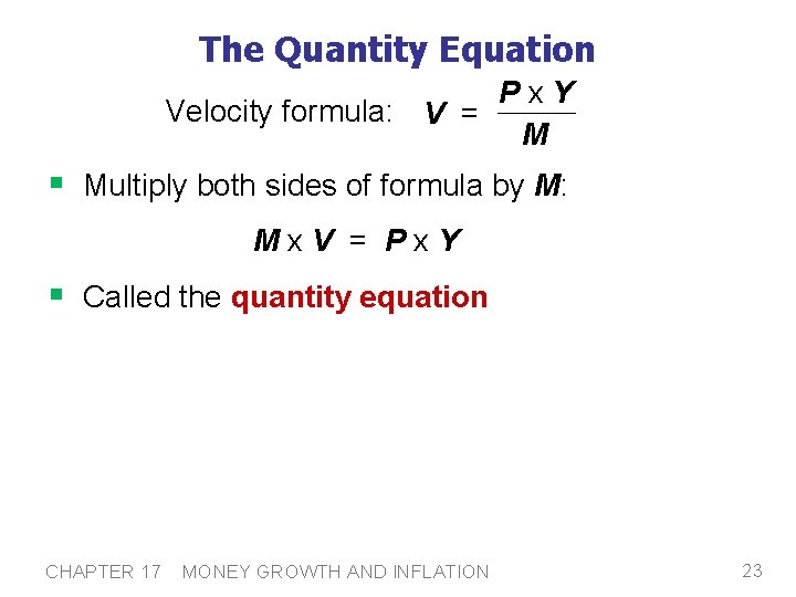 The Quantity Equation Px. Y Velocity formula: V = M § Multiply both sides