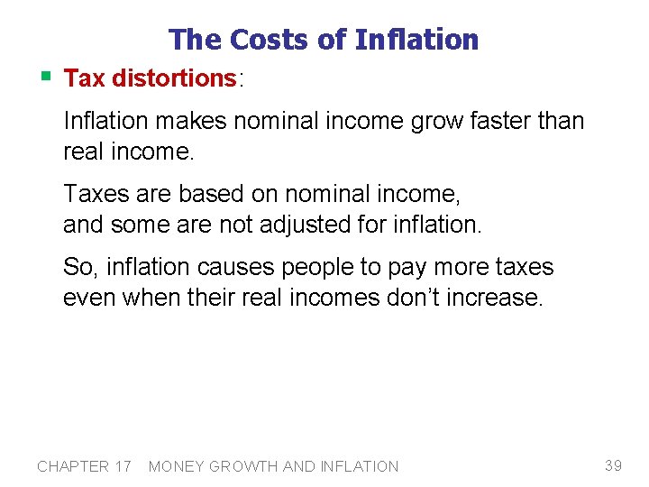 The Costs of Inflation § Tax distortions: Inflation makes nominal income grow faster than