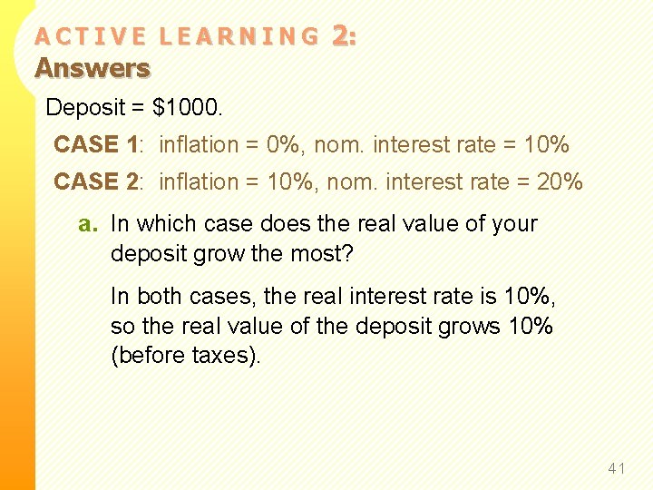 ACTIVE LEARNING Answers 2: Deposit = $1000. CASE 1: inflation = 0%, nom. interest