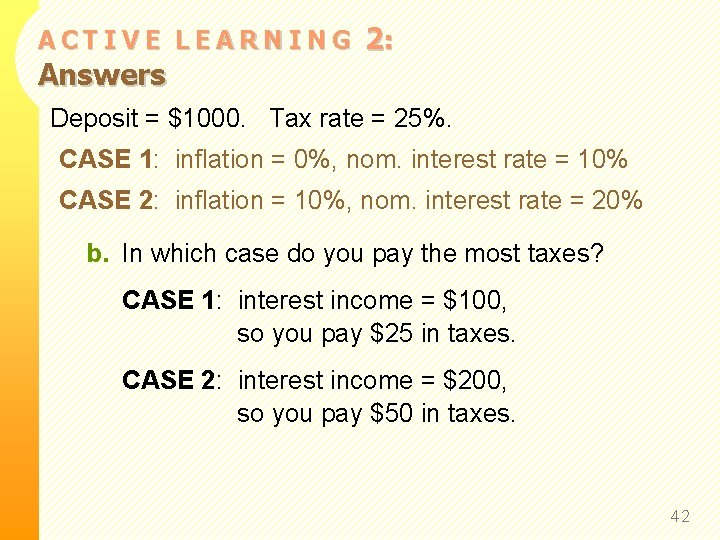 ACTIVE LEARNING Answers 2: Deposit = $1000. Tax rate = 25%. CASE 1: inflation