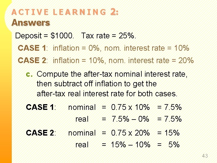 ACTIVE LEARNING Answers 2: Deposit = $1000. Tax rate = 25%. CASE 1: inflation