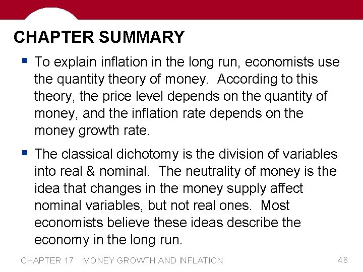 CHAPTER SUMMARY § To explain inflation in the long run, economists use the quantity