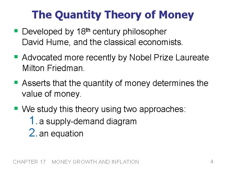The Quantity Theory of Money § Developed by 18 th century philosopher David Hume,