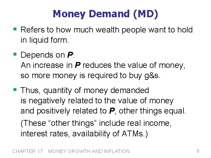 Money Demand (MD) § Refers to how much wealth people want to hold in