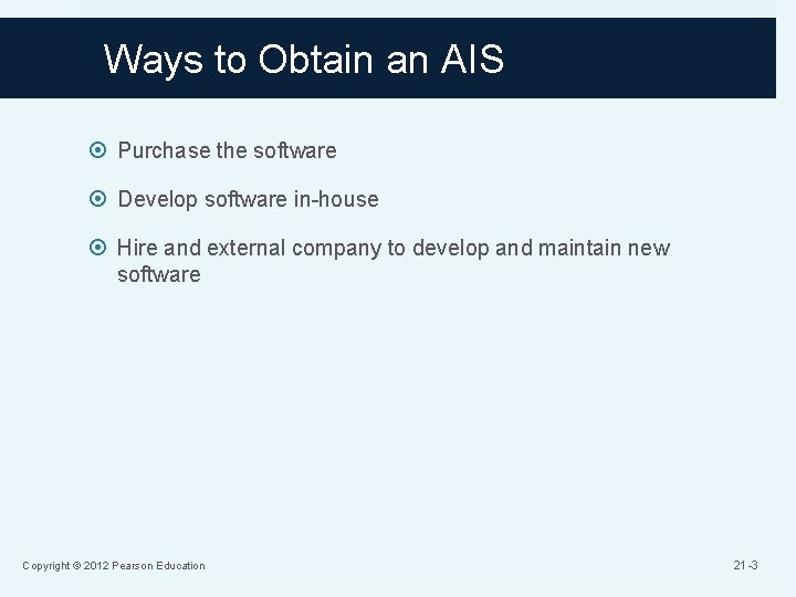 Ways to Obtain an AIS Purchase the software Develop software in-house Hire and external