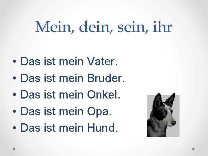 Mein, dein, sein, ihr • • • Das ist mein Vater. Das ist mein