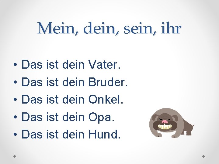 Mein, dein, sein, ihr • • • Das ist dein Vater. Das ist dein