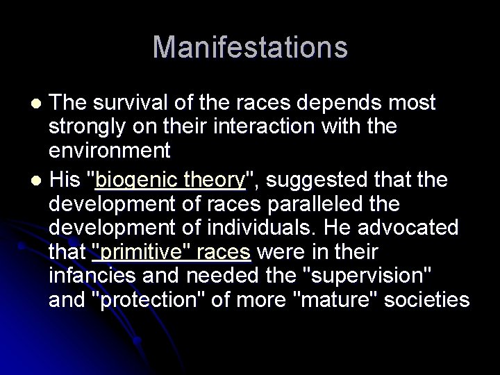 Manifestations The survival of the races depends most strongly on their interaction with the
