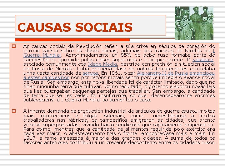 CAUSAS SOCIAIS o As causas sociais da Revolución teñen a súa orixe en séculos