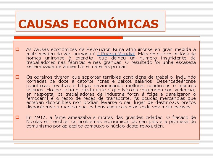 CAUSAS ECONÓMICAS o As causas económicas da Revolución Rusa atribuíronse en gran medida á