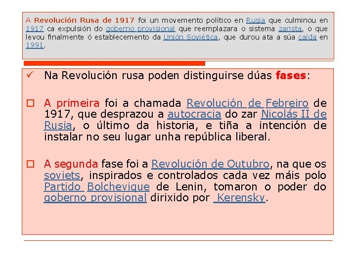 A Revolución Rusa de 1917 foi un movemento político en Rusia que culminou en