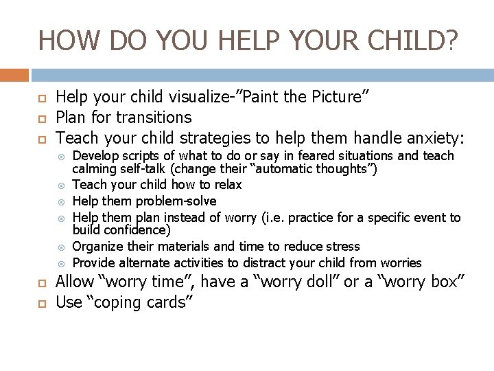 HOW DO YOU HELP YOUR CHILD? Help your child visualize-”Paint the Picture” Plan for