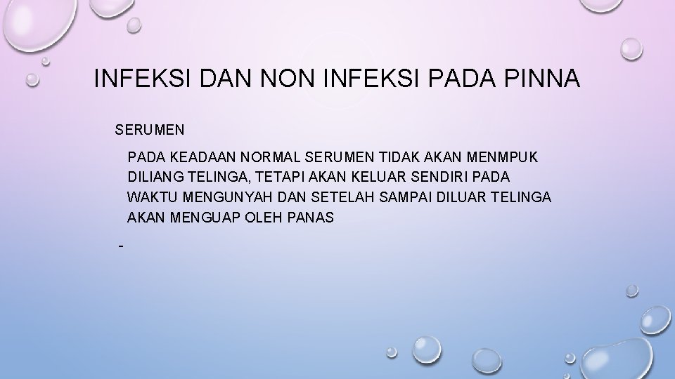 INFEKSI DAN NON INFEKSI PADA PINNA SERUMEN PADA KEADAAN NORMAL SERUMEN TIDAK AKAN MENMPUK