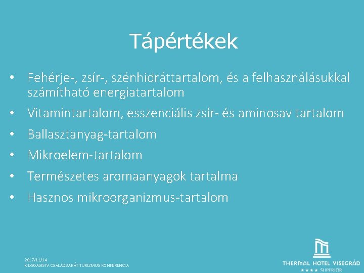 Tápértékek • Fehérje-, zsír-, szénhidráttartalom, és a felhasználásukkal számítható energiatartalom • Vitamintartalom, esszenciális zsír-