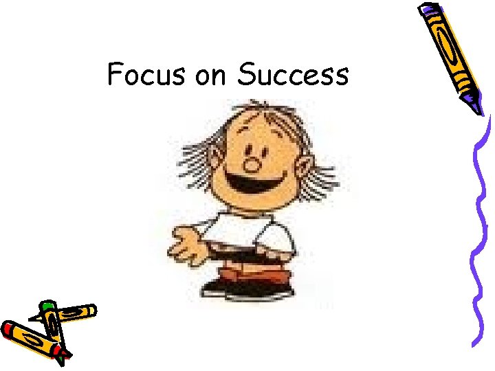 Focus on Success Focus on Success