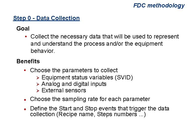 FDC methodology Step 0 - Data Collection Goal • Collect the necessary data that