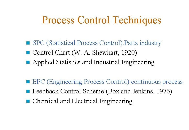 Process Control Techniques SPC (Statistical Process Control): Parts industry n Control Chart (W. A.