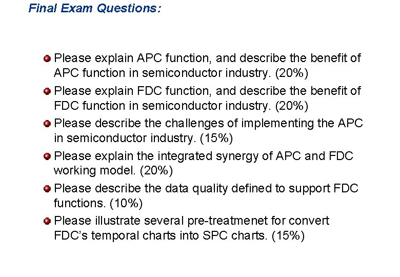 Final Exam Questions: Please explain APC function, and describe the benefit of APC function