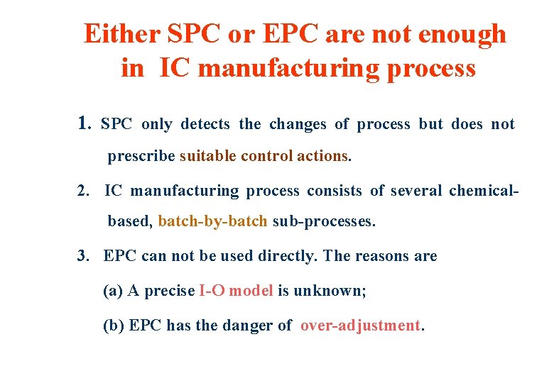 Either SPC or EPC are not enough in IC manufacturing process 1. SPC only