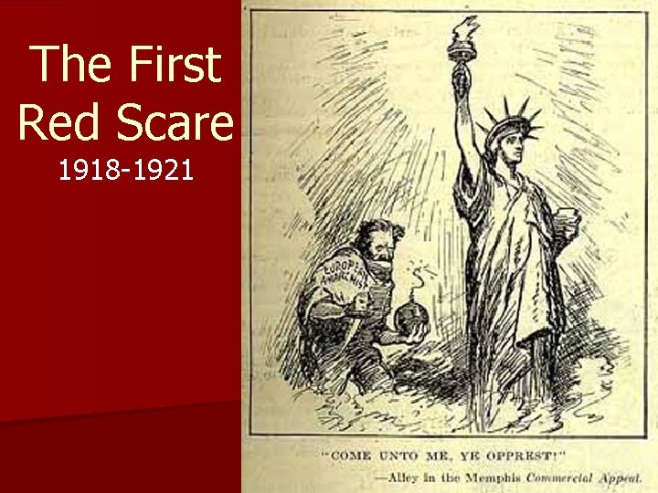 The First Red Scare 1918 -1921 