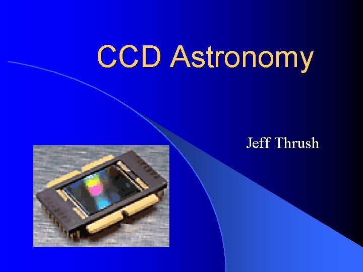 CCD Astronomy Jeff Thrush 