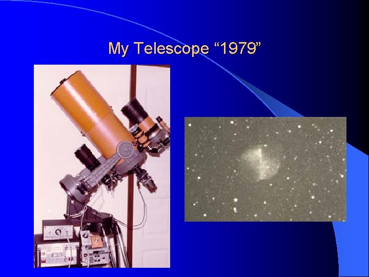 My Telescope “ 1979” 