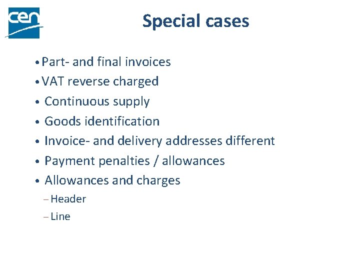 Special cases • Part- and final invoices • VAT reverse charged • • •