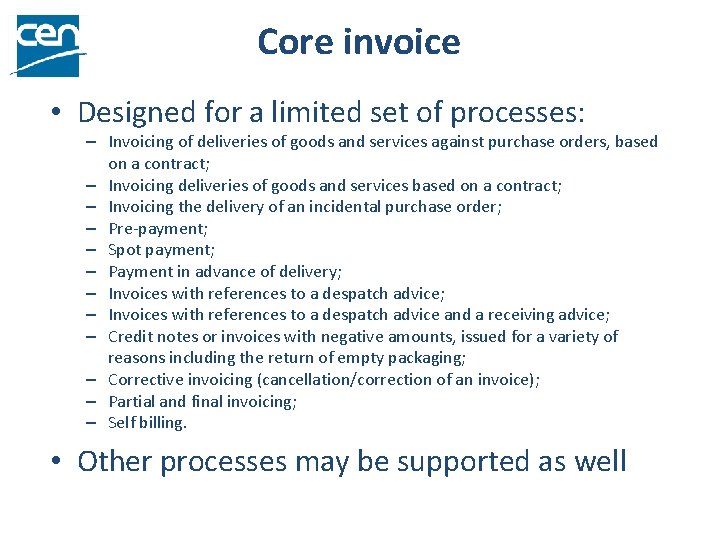 Core invoice • Designed for a limited set of processes: – Invoicing of deliveries