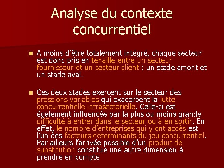 Analyse du contexte concurrentiel n A moins d’être totalement intégré, chaque secteur est donc