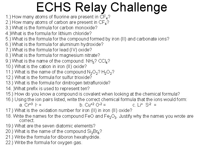 ECHS Relay Challenge 1. ) How many atoms of fluorine are present in CF