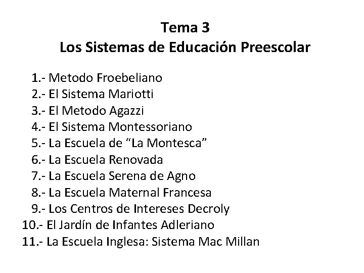 Tema 3 Los Sistemas de Educación Preescolar 1. - Metodo Froebeliano 2. - El