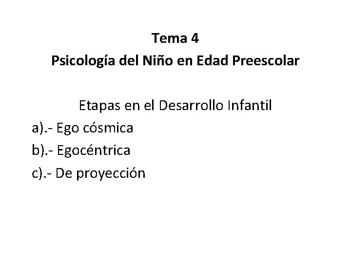 Tema 4 Psicología del Niño en Edad Preescolar Etapas en el Desarrollo Infantil a).