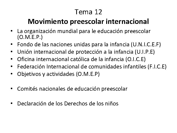 Tema 12 Movimiento preescolar internacional • La organización mundial para le educación preescolar (O.