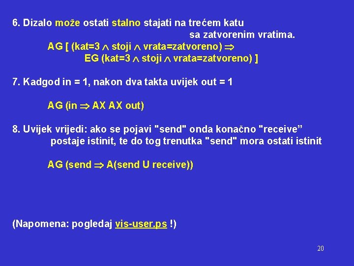 6. Dizalo može ostati stalno stajati na trećem katu sa zatvorenim vratima. AG [