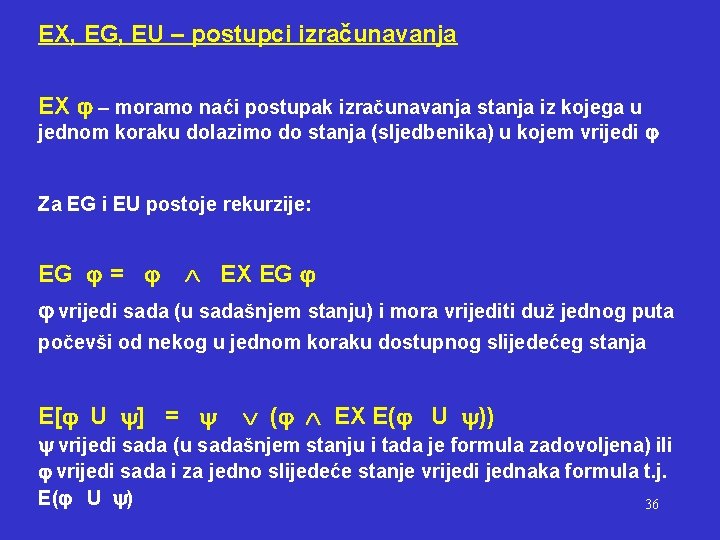 EX, EG, EU – postupci izračunavanja EX – moramo naći postupak izračunavanja stanja iz