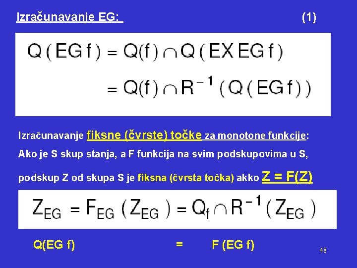 Izračunavanje EG: Izračunavanje fiksne (1) (čvrste) točke za monotone funkcije: Ako je S skup