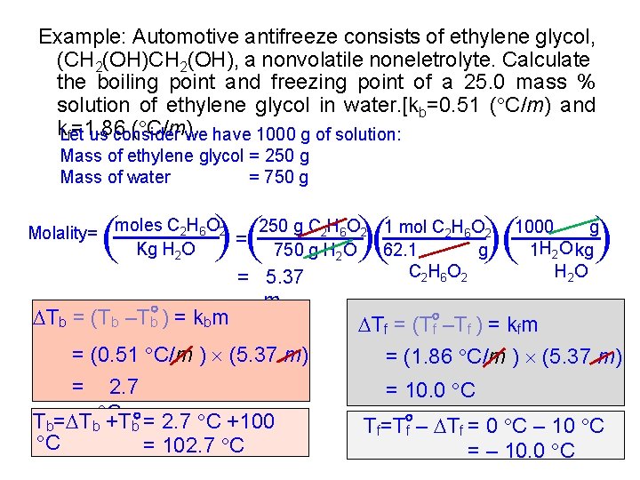 Example: Automotive antifreeze consists of ethylene glycol, (CH 2(OH), a nonvolatile noneletrolyte. Calculate the