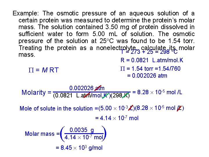 Example: The osmotic pressure of an aqueous solution of a certain protein was measured