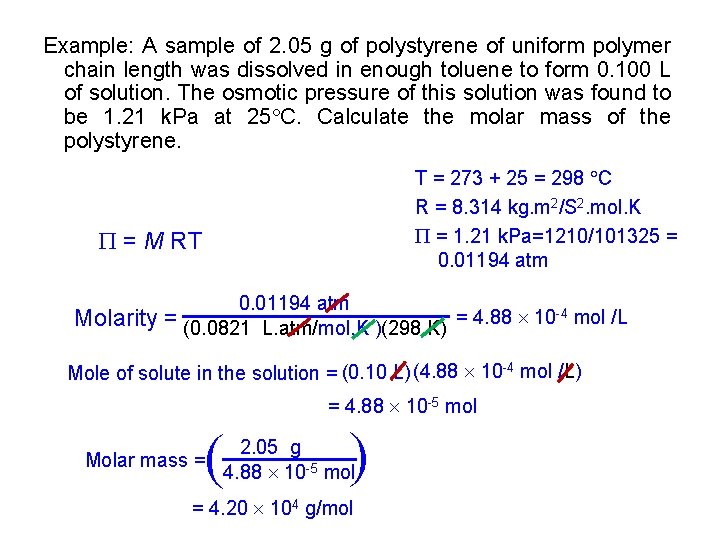 Example: A sample of 2. 05 g of polystyrene of uniform polymer chain length