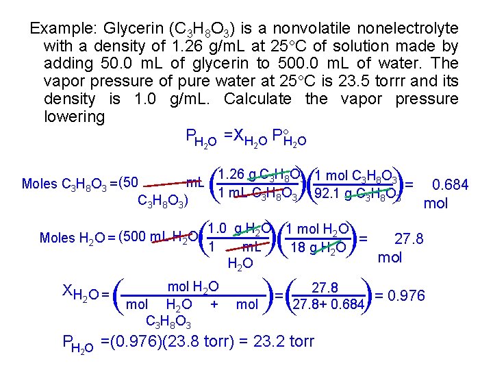 Example: Glycerin (C 3 H 8 O 3) is a nonvolatile nonelectrolyte with a