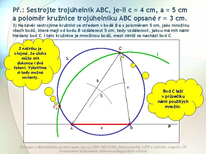 Př. : Sestrojte trojúhelník ABC, je-li c = 4 cm, a = 5 cm