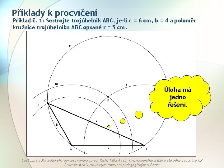 Příklady k procvičení Příklad č. 1: Sestrojte trojúhelník ABC, je-li c = 6 cm,