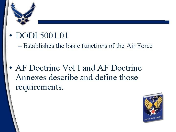  • DODI 5001. 01 – Establishes the basic functions of the Air Force