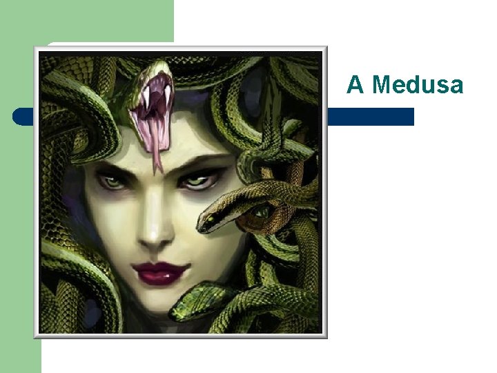 A Medusa 