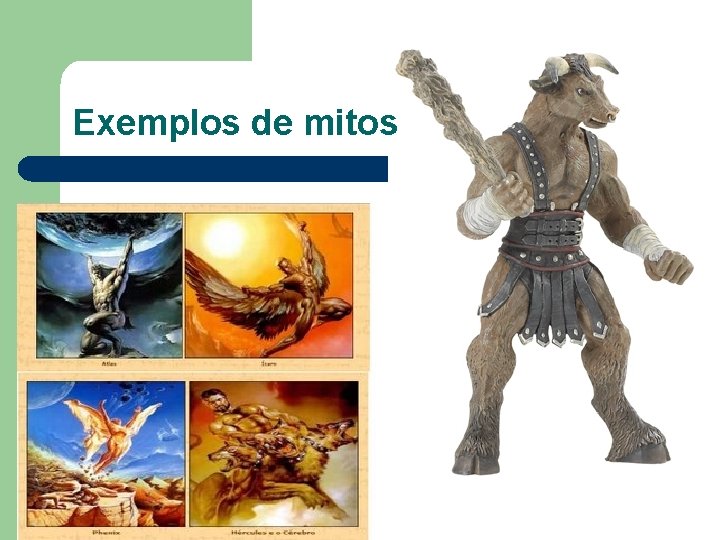 Exemplos de mitos 