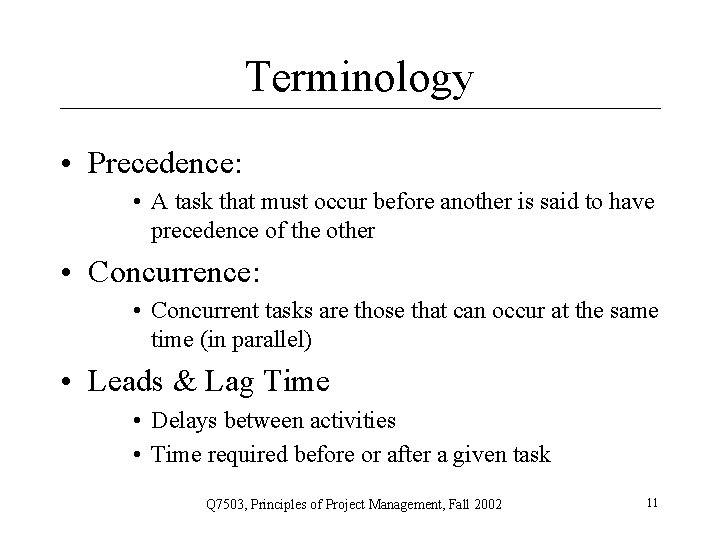 Terminology • Precedence: • A task that must occur before another is said to