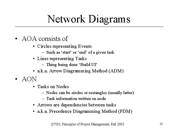 Network Diagrams • AOA consists of • Circles representing Events – Such as ‘start’